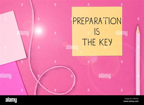 Sign Displaying Preparation Is The Key Business Concept Action Of