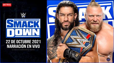 WWE SmackDown 22 de Octubre 2021 EN VIVO Narración EN VIVO NUEVO