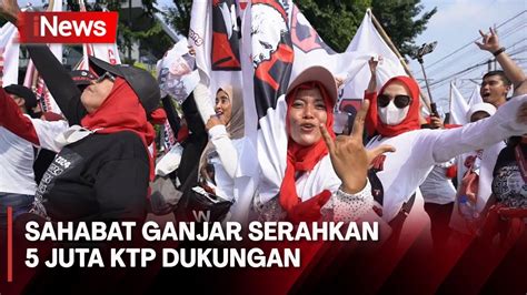 Sahabat Ganjar Serahkan Juta Ktp Dukungan Ke Desk Khusus Pdip Untuk