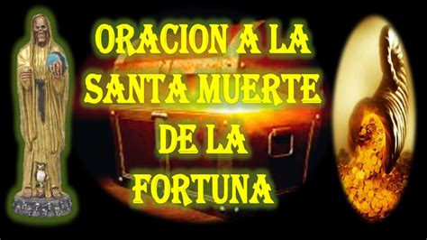 Oracion A La Santa Muerte De La Fortuna Youtube