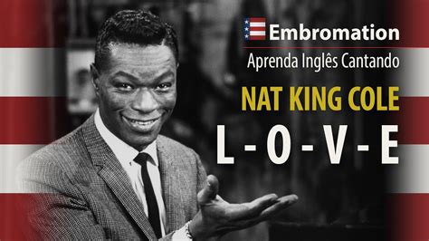 Aprenda Ingl S Love Do Nat King Cole Tradu O E Legenda Youtube