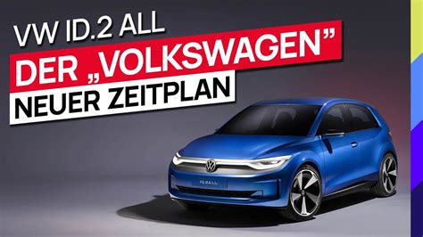 Vw Id All Der Volkswagen Neuer Zeitplan Youtube