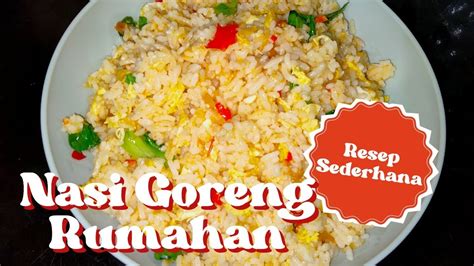 Nasi Goreng Resep Nasi Goreng Rumahan Nasi Goreng Sederhana Ala