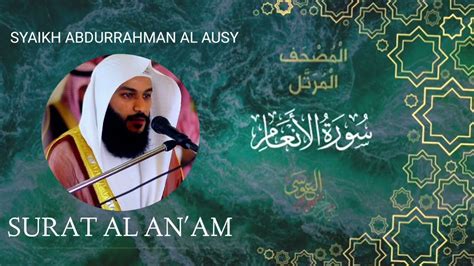 Surat Al An Am Syaikh Abdurrahman Al Ausy Youtube