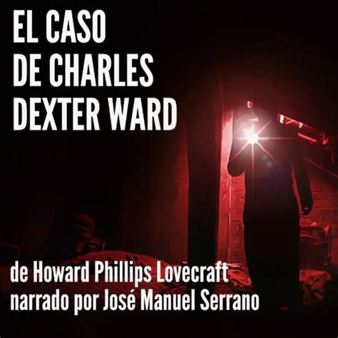 El Caso De Charles Dexter Ward De H P Lovecraft Audiolibro Completo En