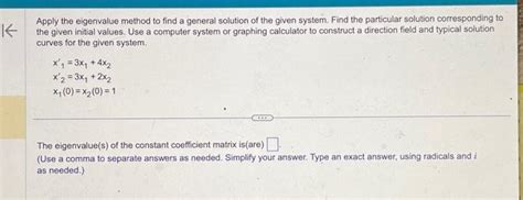 Solved Apply The Eigenvalue Method To Find A General Chegg