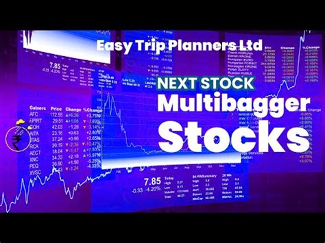 Easy Trip Planners Ltd Next Mutibagger Stock YouTube