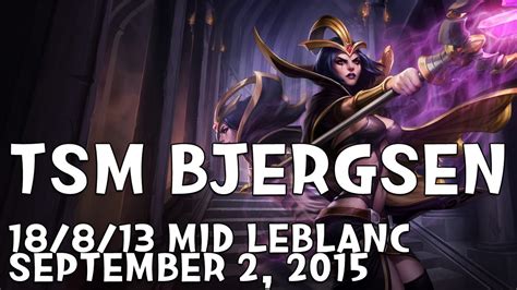 LOL TSM BJERGSEN 18 8 13 MID LEBLANC HIGHLIGHT YouTube