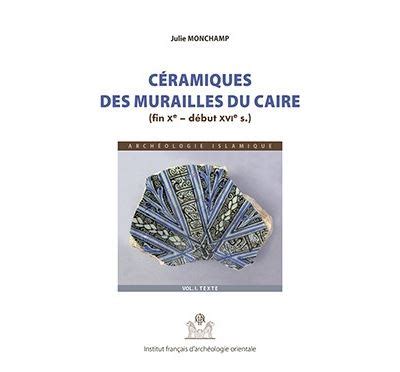 Céramiques des murailles du Caire fin Xe début XVIe siècle Fin Xème