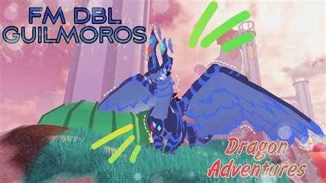 FM DBL GUILMOROS Dragon Adventures YouTube