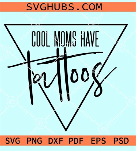 Cool Moms Have Tattoos Svg Mom Tattoos Svg Inked Mama Svg