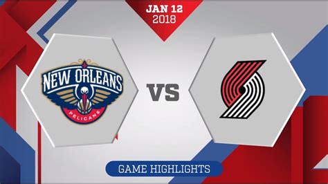 Portland Trail Blazers Vs New Orleans Pelicans January 12 2018