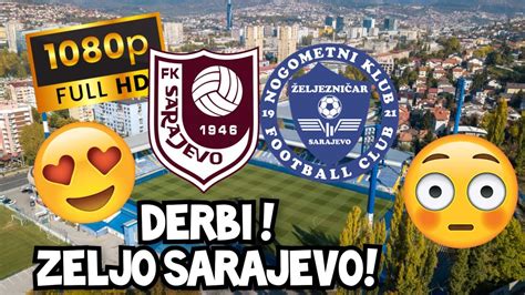 Fk Sarajevo Vs Zeljeznicar Derbi Godine Tko Ce Pobjediti Zeljo