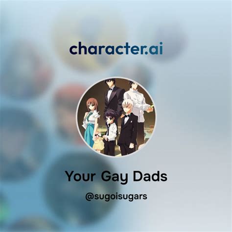 Chat With Your Gay Dads Character Ai Personalized AI For Every Moment Of Your Day