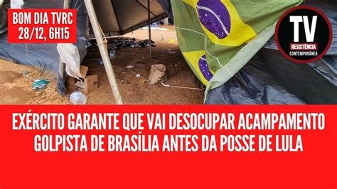 Ex Rcito Garante Que Vai Desocupar Acampamento Golpista De Bras Lia