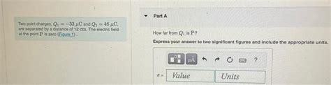 Solved Two Point Charges Q1−33μc And Q246μc Are