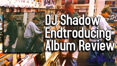 Endtroducing Plays Things A Little Too Safe Dj Shadow Endtroducing