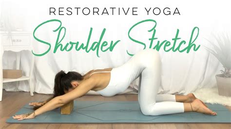 Restorative Yoga Shoulder Stretches For Tension Beginners Yoga Youtube