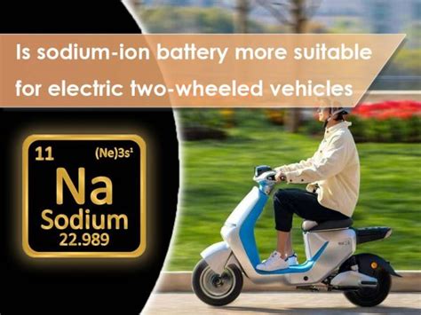 Is Sodium Ion Battery More Suitable For Electric Two Wheeled Vehicles