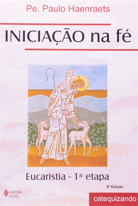 Iniciação na Fé Preparação Para a Eucaristia 1 Etapa Livro do