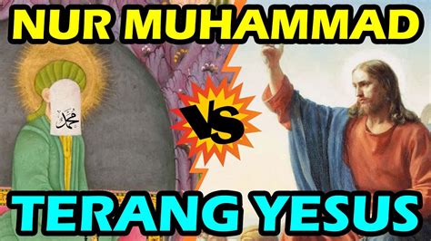 MENGENAL TASAWUF NUR MUHAMMAD Vs TERANG YESUS KRISTUS YouTube