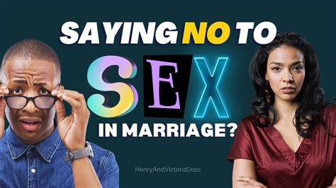 Saying No To Seggs In Marriage How Much Rejection Is Too Much Excuses For Withholding Youtube