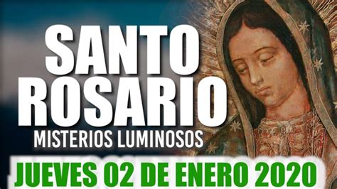 Santo Rosario De Hoy Jueves 02 De Enero De 2020 Misterios Luminosos