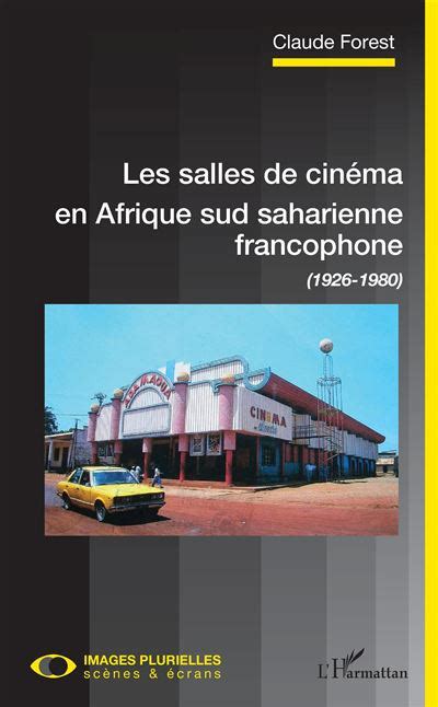 Les Salles De Cin Ma En Afrique Sud Saharienne Francophone