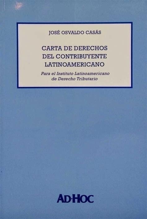 Carta De Derechos Del Contribuyente Latinoamericano Autores CasÁs José O Venta De Carta De