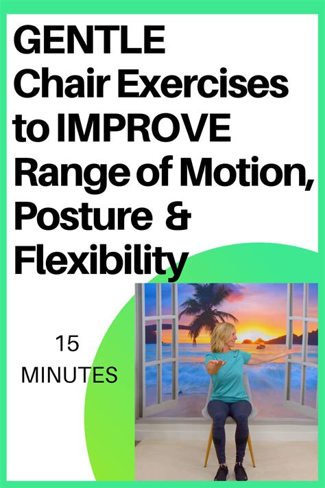 Chair Exercises To Improve Range Of Motion Posture Flexibility In