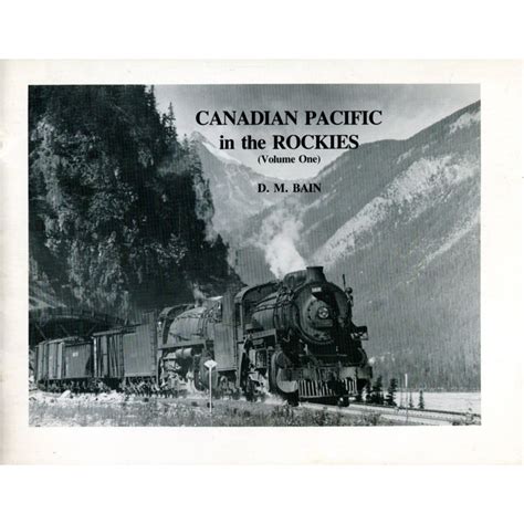 Canadian Pacific In The Rockies Volume 1