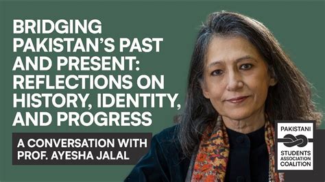 Bridging Pakistan S Past And Present A Conversation With Prof Ayesha