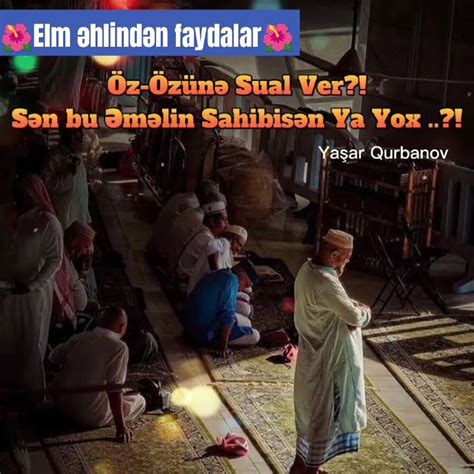 Öz özünə sual ver sən bu əməlin sahibisən ya yox Yaşar Qurbanov