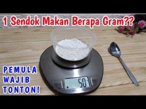 Berapa Gram Dalam 1 Sendok Makan Panduan Lengkap Untuk Memasak