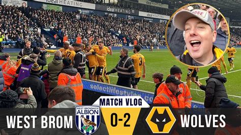 Wolves Take The Black Country Back West Brom 0 2 Wolves MATCH VLOG