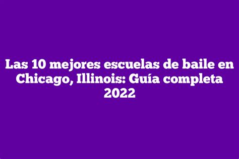 Las 10 mejores escuelas de baile en Chicago Illinois Guía completa 2022