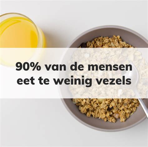 Vezelrijk Eten 90 Eet Dagelijks Te Weinig Vezels Makkelijk Afvallen