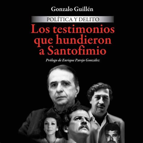 Política y delito Los testimonios que hundieron a Santofimio