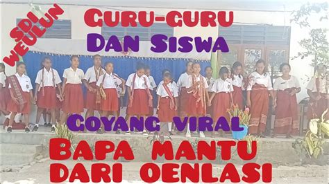 Tebe Timor Bapa Mantu Dari Oenlasi Guru Dan Siswa Sdi Weulun YouTube