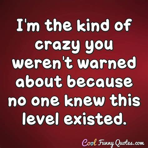 Funny Quote Crazy Quotes Im Crazy Quotes Weird Quotes Funny