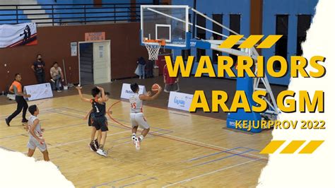 Warriors Basketball Vs Aras Gm Highlights Kejurprov Youtube