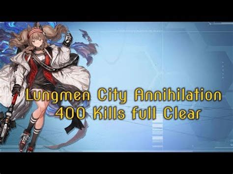 Arknights Annihilation Mode Lungmen City 400 Kills YouTube