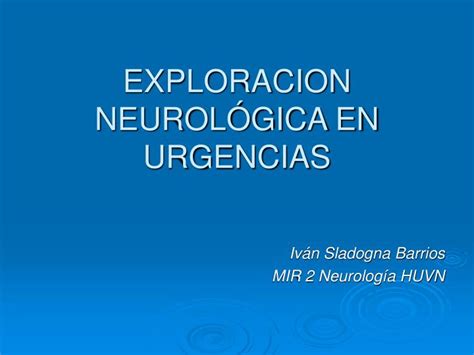 Ppt Exploracion Neurol Gica En Urgencias Powerpoint Presentation