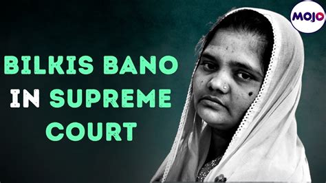 Mojo Exclusive Bilkis Bano Approaches Supreme Court Challenging The