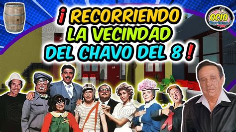 Recorriendo La Vecindad Del Chavo Del D Recorrido Virtual