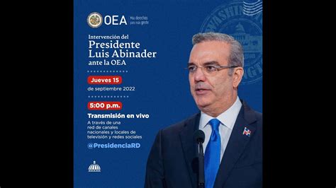 Intervenci N Del Presidente Luis Abinader Ante La Oea Youtube