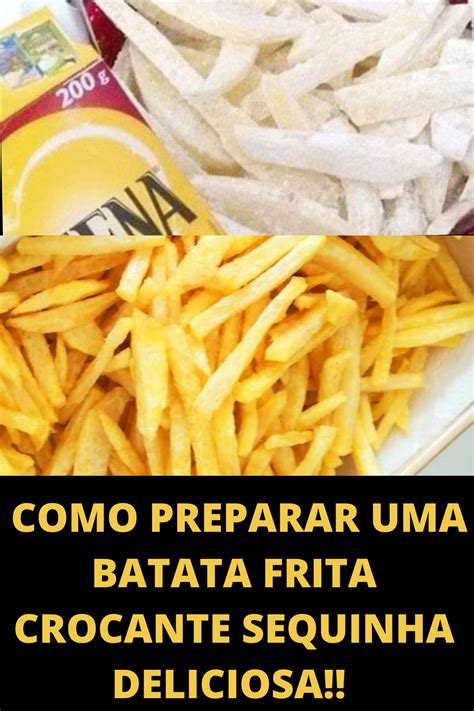 APRENDA COMO PREPARAR UMA BATATA FRITA CROCANTE SEQUINHA DELICIOSA