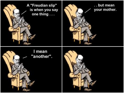 A Freudian Slip Is Psychology Humor Psychology Jokes