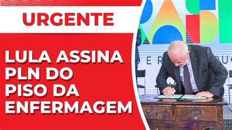 LULA ASSINA PLN Para Pagar PISO Da ENFERMAGEM Veja Momento YouTube