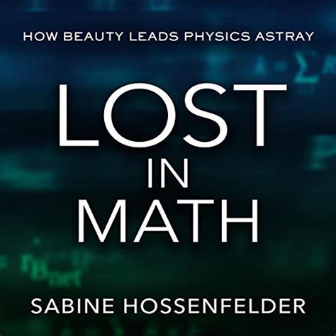 Lost In Math How Beauty Leads Physics Astray Edición Audio Audible Sabine Hossenfelder